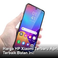 Tren Teknologi April 2026: Mengupas Tuntas Update Harga dan Spesifikasi Unggulan Xiaomi di Pasar Konsumen