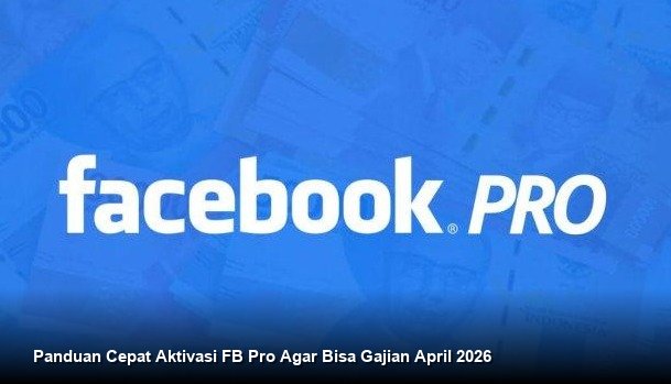 Membuka Gerbang Cuan: Strategi Jitu Mengaktifkan Fitur Monetisasi Facebook Pro Sebelum April 2026