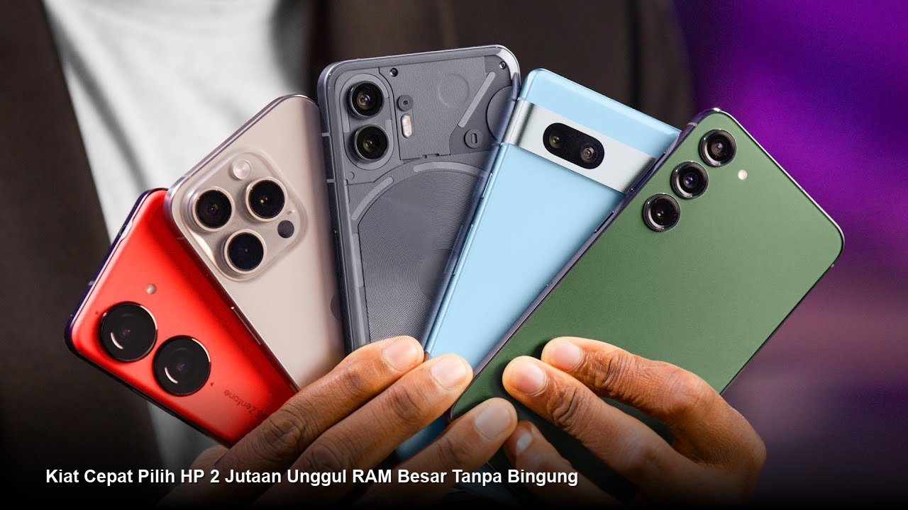 Strategi Memilih Smartphone Harga 2 Jutaan dengan Kapasitas RAM Mumpuni untuk Performa Maksimal