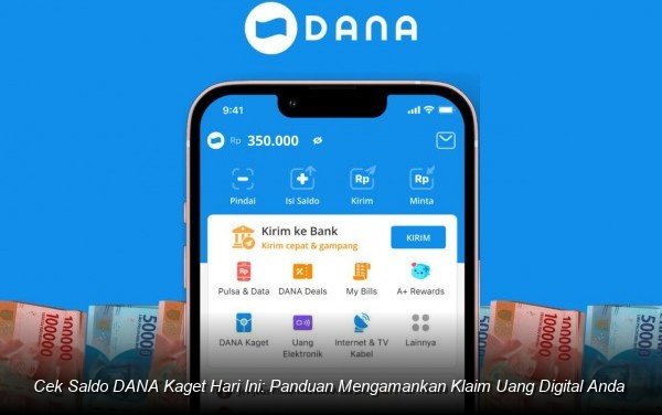 Menimbang Sisi Lain DANA Kaget: Antara Tren Saldo Gratis dan Ancaman Keamanan Akun