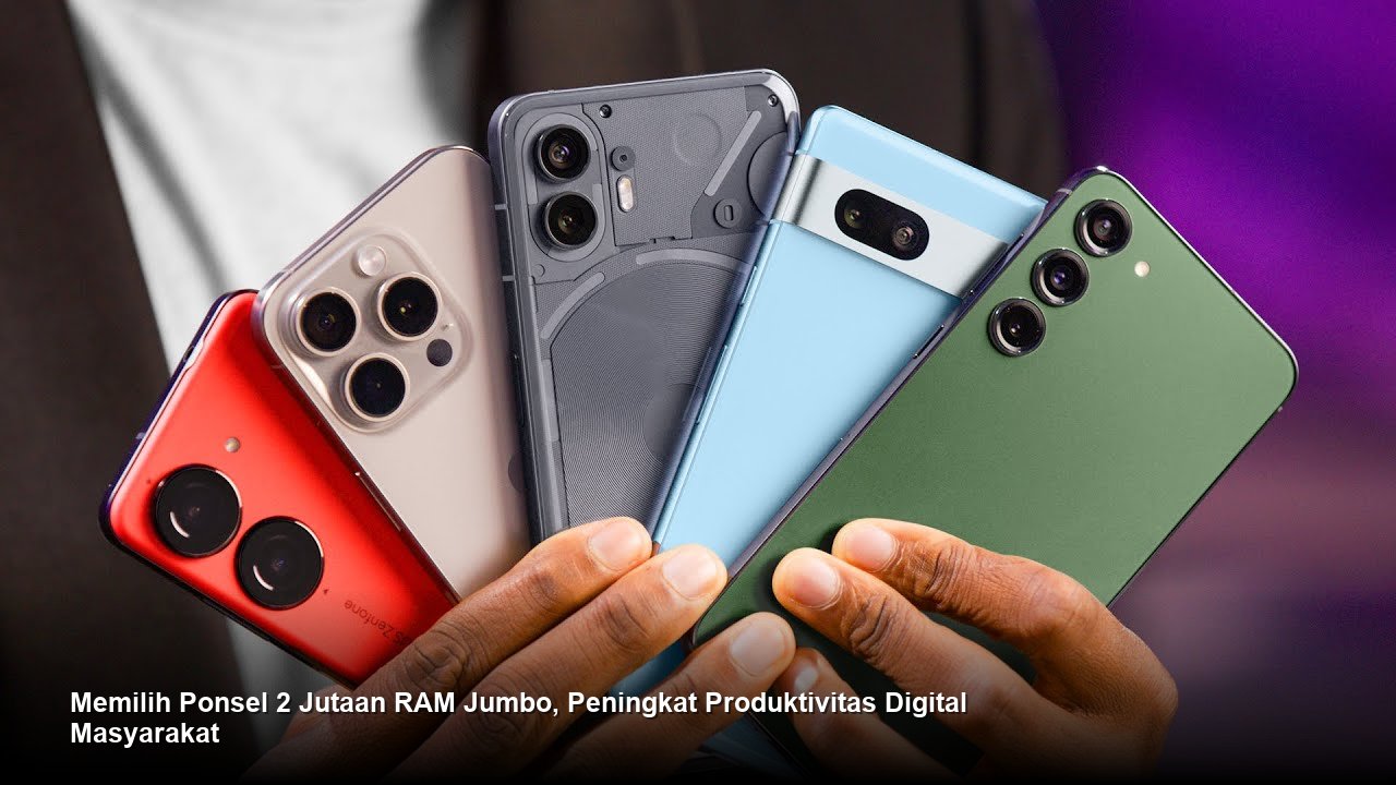 Lonjakan Kebutuhan Ponsel RAM Besar di Kelas Menengah: Solusi Efisiensi Kerja Digital