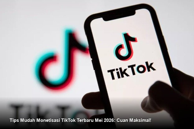 Strategi Memaksimalkan Pendapatan Melalui Program Kemitraan TikTok pada Mei 2026