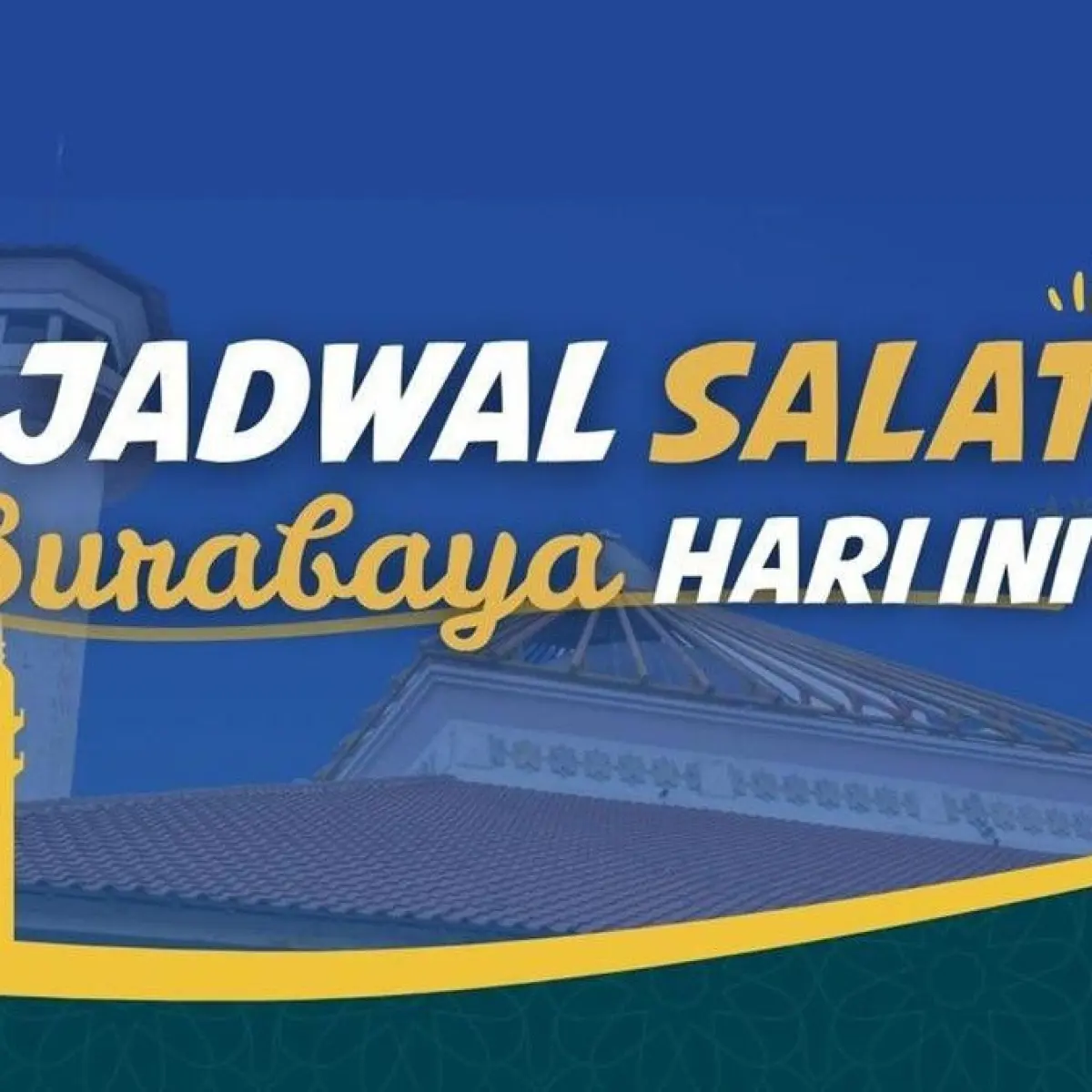 Update Jadwal Sholat Surabaya 29 Mei 2026, Lengkap dengan Panduan Niat Lima Waktu